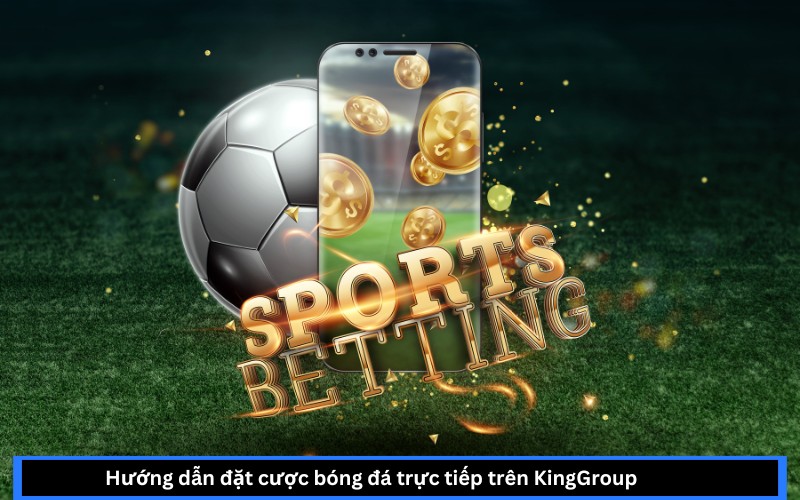 cá cược bóng đá KingGroup