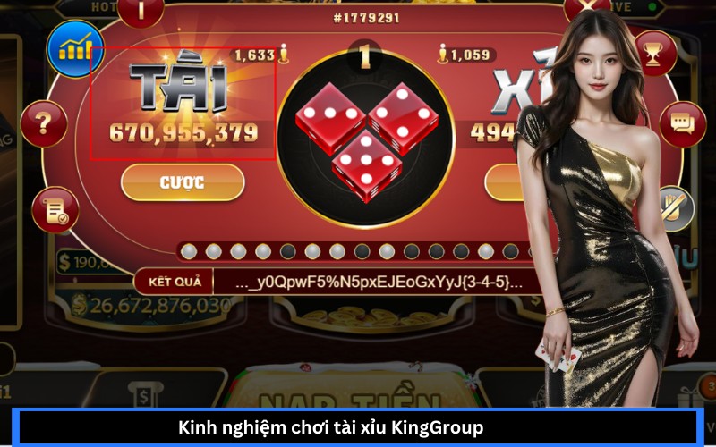 Kinh nghiệm chơi tài xỉu KingGroup