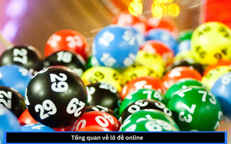 Tổng quan về lô đề online